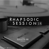 Rhapsodic Session #18 Part 2 (Mixed by Soulsta 88) by Rhapsodic Sessions Podcast