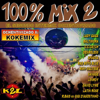 100% MIX 2  /  Ochentavizado por: KOKEMIX   (BTTM 2019) by Back To The Mixes