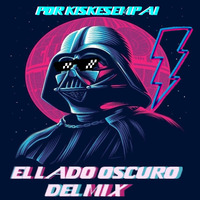 EL LADO OSCURO DEL MIX  /  de KISKEMIX (BTTM 2019) by Back To The Mixes