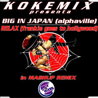 RELAX vs BIG IN JAPAN  / Mashup by KOKEMIX (BBTM 2019) by Back To The Mixes