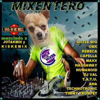 MIXENTERO  / Mixed by: JOTAKMIX y KISKEMIX  (2019) by Back To The Mixes