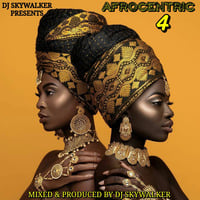 DJ Skywalker - Afrocentric 4 by DJ Skywalker