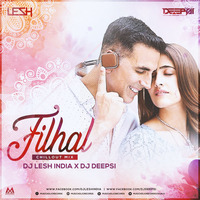 Filhaal - Chillout Mix - DJ Deepsi X DJ Lesh India by Music Holic Records