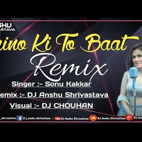 105 Naino Ki Baat Ft. Sonu kakkar Remix By DJ Anshu Shrivastava by DJ ANSHU SHRIVASTAVA