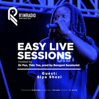 Easy Live EP7 - Siya Shezi by R1Wradio