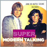 SUPER MODERN TALKING One Mix by Anni 80 Napoli Sound 1