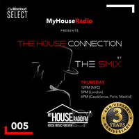 The House Connection #005, Live on MyHouseRadio (December 05, 2019) by The Smix
