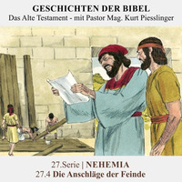 27.Serie | NEHEMIA : 27.4 Die Anschläge der Feinde - Pastor Mag. Kurt Piesslinger by Geschichten der Bibel