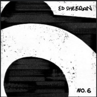 Ed Sheeran - No.6 Collaborations Project by ∞LOVE is the only Governance!