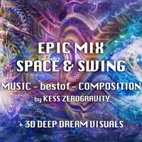 Epic Space &amp; Swing Music 1/2 -  Psybient Dub - Deep Dream -  DJaneWinter19 - Kess - Mix-Set by Kess Zerogravity