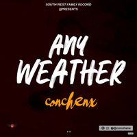 Conchenx - Any Weather (Official Audio) by Conchenx