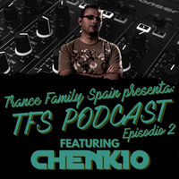 cHENKIo - Trance Family Spain Podcast 002 by Trance Family Spain Podcast