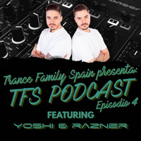 Yoshi &amp; Razner - Trance Family Spain Podcast 004 by Trance Family Spain Podcast