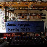 denis vargas in the mix  ( berlin 2019 ) by Denis Vargas