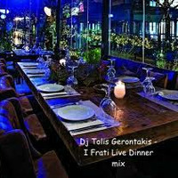 Dj Tolis Gerontakis - I Frati Live Dinner mix (8pmto9pm) by Dj Tolis Gerontakis