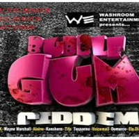Bubble Gum Riddim Mix WashRoom Entertainment by Selector Liberator