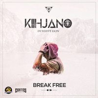 Kiihjano - Break Free by selekta bosso