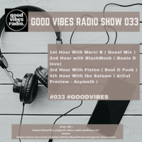 Good Vibes Radio Show No. 033 — 3rd Hour with Fistoo by Good Vibes Radio Podcasts