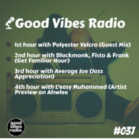 Good Vibes Radio Show 037 - 3rd hour with Average Joe (Jazz Appreciation) by Good Vibes Radio Podcasts