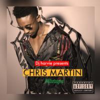 CHRIS MARTIN TAPE - Dj Harvie Mr Greatness by Dj Harvie Mr Greatness [2018-2023]