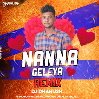 NANNA GELEYA NANNA GELEYA REMIX DJ DHANUSH by Dhanush Malpe