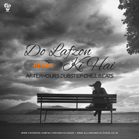 Do Lafzon Ki Hai (Dubstep Chill Beats) - Afterhours Remix by AIDL Official™