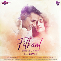 Filhaal (Chillout Mix) - Shubhangi - DJ Kwid by AIDL Official™