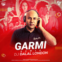 Garmi (Remix) - DJ Dalal London by AIDL Official™