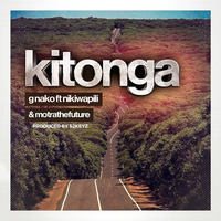 G_nako Ft. Nikkiwapili &amp; Motra the future - Kitonga Extended by DJ G JOH