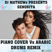 SENORITA | PIANO COVER Vs ARABIC DRUMS REMIX | DJ MATHEWs by DJ Mathews