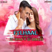 FillHaal Remix - Dj Irfan X Dj Armaan by DJ IRFAN MUMBAI