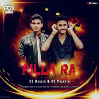 Pillaa Raa (Remix) - Dj Rakesh X Dj Prakash(www.newdjsworld.in) by MUSIC