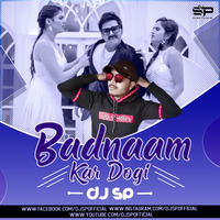 Badnaam Kar Dogi (REMiX) DJ SP by DJ SP Official