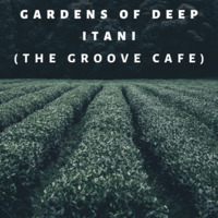 Gardens Of Deep 10th Apple Guest Mix By Itani (The Groove Cafe) by Gardens Of Deep
