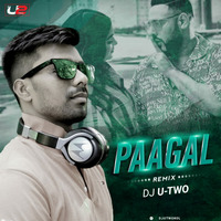 Paagal - Badshah (Desi Style Remix) - Dj U-Two by DJ U-Two