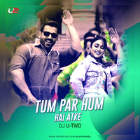 Tum Par Hum Hai Atke (Remix)- Dj U-Two by DJ U-Two
