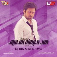Jhalak Dikhla Jaa Reloaded (Remix) Ft. Dj Rik &amp; Dj U-Two by DJ U-Two