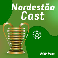 Rádio Jornal estreia o Nordestão Cast, podcast sobre a Copa do Nordeste, com apresentação do Escrete de Ouro by Rádio Jornal