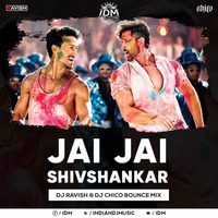 War - Jai Jai Shivshankar (DJ Ravish &amp; DJ Chico Bounce Mix) by INDIAN DJS MUSIC - 'IDM'™