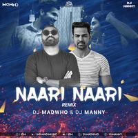 Naari Naari (Remix) DJ Madwho &amp; DJ Manny by INDIAN DJS MUSIC - 'IDM'™