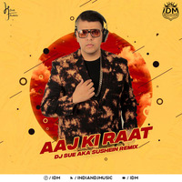 Aaj Ki Raat (Remix) - DJ SUE aka SUSHEIN by INDIAN DJS MUSIC - 'IDM'™