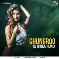 Ghungroo (Remix) - DJ Ritika by INDIAN DJS MUSIC - 'IDM'™