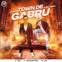 Town De Gabru - DJ Amit B &amp; M Jeet Singh by INDIAN DJS MUSIC - 'IDM'™