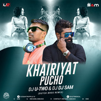 Khairiyat Pucho (Remix) - Dj U-Two &amp; Dj Sam S3 by INDIAN DJS MUSIC - 'IDM'™