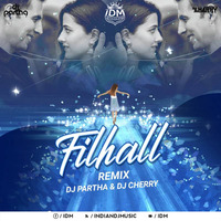 Filhaal (Remix) DJ Partha X DJ Cherry by INDIAN DJS MUSIC - 'IDM'™