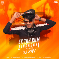 Ek Toh Kum Zindagani (Remix) DJ SRV by INDIAN DJS MUSIC - 'IDM'™