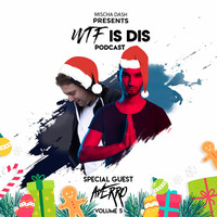 WTF Is Dis Podcast Vol. 5 w/ Averro by Mischa Dash - WTF Is Dis Podcast