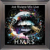 Mix Live H.M.R.S  07/12/2K19 by Joe Riviera
