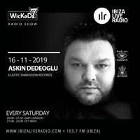 Askin Dedeoglu - Wicked 7 Radio Show (Ibiza Live Radio) by Askin Dedeoglu