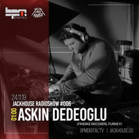 Askin Dedeoglu - Elastic Dimension Episode (JackHouse RadioShow #006) by Askin Dedeoglu